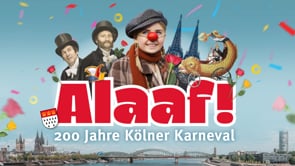 Alaaf! – 200 Jahre Kölner Karneval